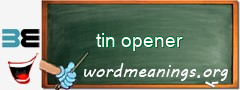 WordMeaning blackboard for tin opener